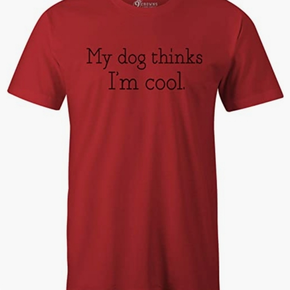 My Dog Thinks I'm Cool Funny Graphic Red Tee